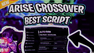 *NEW* ARISE CROSSOVER SCRIPT - NO KEY! | (AUTO FARM, KILL AURA, DUNGEON, AUTO DESTROY) | 2025