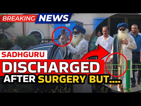 🔴 SHOCKING | Sadhguru DISCHARGED after BRAIN SURGERY | New Delhi