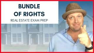 Bundle of Rights |  Real Estate Exam Prep Topics