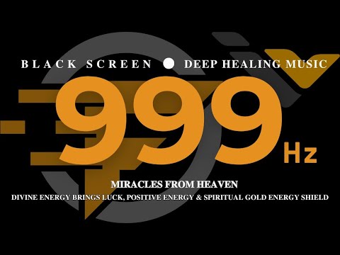 999Hz MIRACLES FROM HEAVENㅣDivine Energy Brings LUCK, Positive Energy & Spiritual Gold Energy Shield