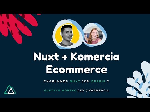 Entrevista con Gustavo Moreno, el CEO de Komercia sobre Nuxt