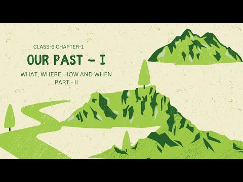 CLASS VI NCERT | HISTORY | OUR PASTS - 1 | PART - 2