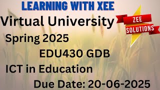 EDU430 ICT in Education GDB Spring 2025 Virtual University of Pakistan