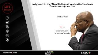 Judgment in the 'Stop Stalingrad application' in Jacob Zuma's corruption trial