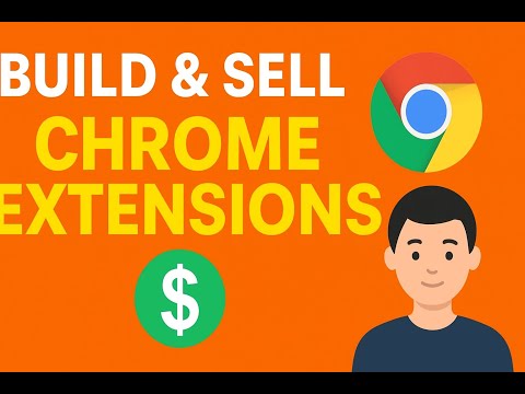 Build and Sell Chrome Extensions for Passive Income