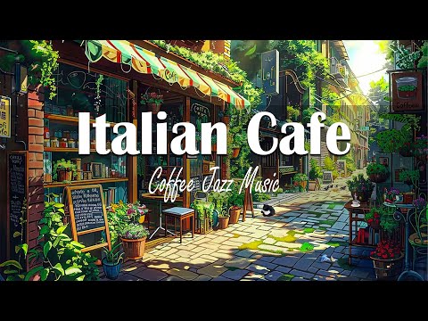 Café Romance ☕ Enchanting Positano Ambience with Italian Music and Bossa Nova Jazz Fusio