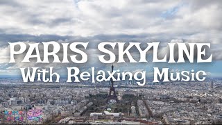 Paris Skyline with Relaxing Music – A Scenic Escape | BetterAuds Music