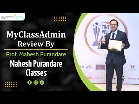 Prof.Mahesh Purandare from Mahesh Purandare Classes,Pune share his insightful review on MyClassAdmin
