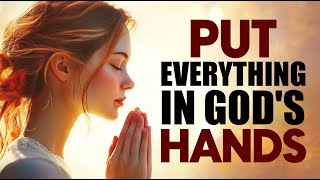 Stop Worrying and Leave It To GOD: Pray This for God’s Peace in Every Trial | Morning Prayer