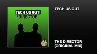 Tech Us Out / The Director (Original Mix)