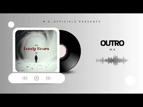6. Outro - By _ M.A |EP - Lonely Hours | (Official Audio) |Urdu Rap Song |2024