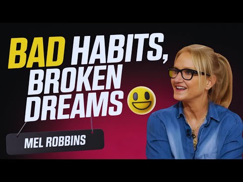 The Truth About Bad Habits That Are Killing Your Dreams | Mel Robbins MOTIVATIONAL SPEECH