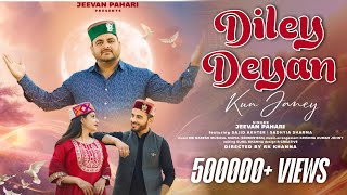 Jeevan Pahari : Diley Deyan Kun Janey (Official Music Video )• New Dogri Himachali Song