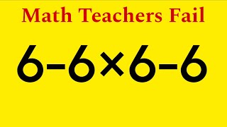 Math Teachers Fail to Solve This!