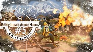 TF2 ! The Nightmare Among Flames #5 | ( A Pyro Fragmovie )