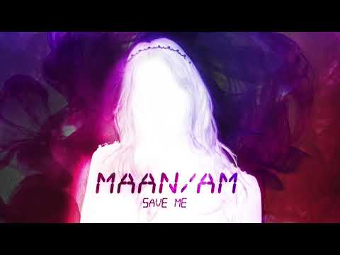 Maan - Save Me (Official audio)