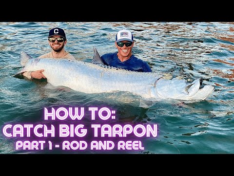How To: Catch BIG TARPON! Part 1- Perfect Rods, Reels, Lines, Tackle