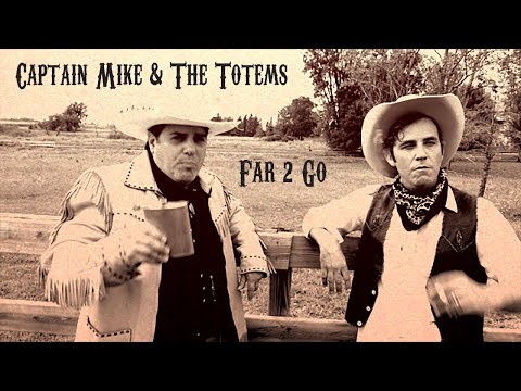 Far to Go | Captain Mike & The Totems