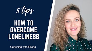 5 tips how to overcome loneliness