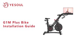 Yesoul Support: G1M Plus Bike Installation Guide