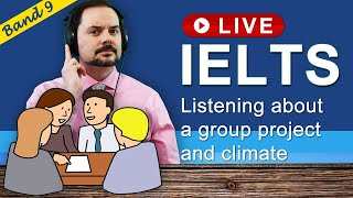 IELTS Live Class - Listening about a Group Project and Climate Change