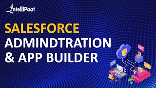 Salesforce Admin 201 & Dev 401 | Salesforce Tutorial | Salesforce Online Training | Intellipaat