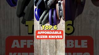 TOP 6 Kizer Knives Under $100 #edcknife #edcgear #edc