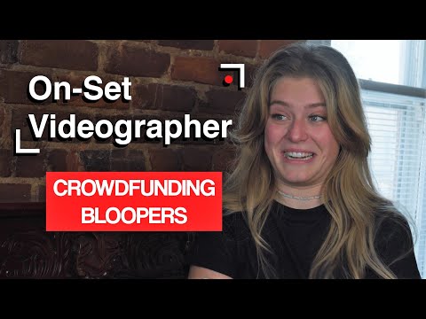 Crowdfunding Video BLOOPERS! - On-Set Videographer