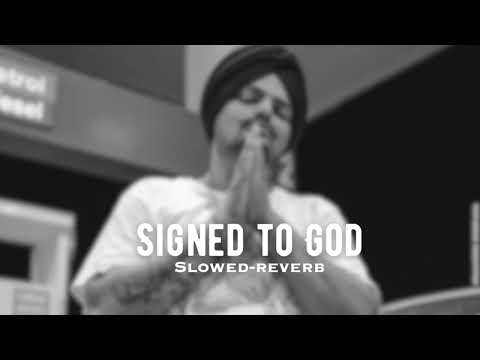 SIGNED TO GOD(Slowed-reverb): SIDHU MOOSE WALA|RE-UPLOAD