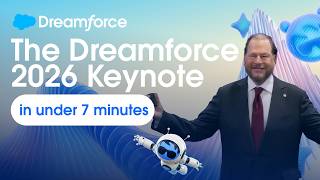 The Dreamforce 2026 Keynote in Under 7 Minutes