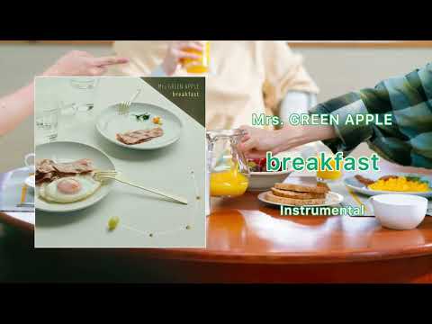 Mrs. GREEN APPLE「breakfast」Instrumental