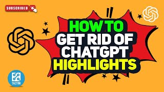 How to Get Rid of ChatGPT Highlights 2025