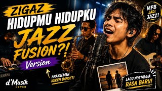 Zigaz - Hidupmu Hidupku - Jazz Fusion Version d'Musik Cover