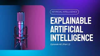 Explainable AI: Transparency, Ethics, and Alignment | Deep Dive Ep. 2 (Part 2)