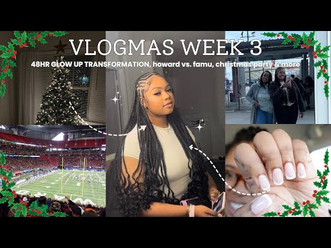 VLOGMAS WEEK 3 ❅ 48hr glow up transformation, howard vs famu, christmas party, & more