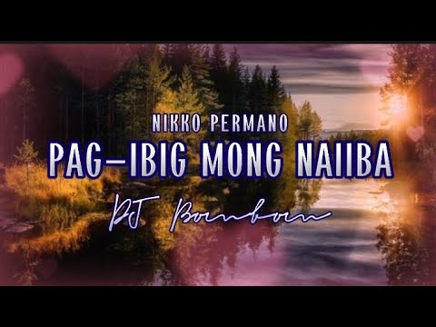 PAG-IBIG MONG NAIIBA | Nikko Permano | DJ Bombom (Cover) | MusiKaraoke