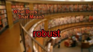What does robust mean?