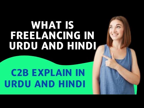 What is Freelancing in Urdu and Hindi? | C2B Explain in Urdu And Hindi
