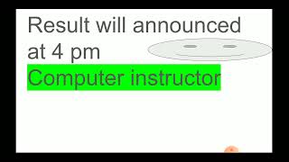 computer instructor result announced at 4 pm must watch it....