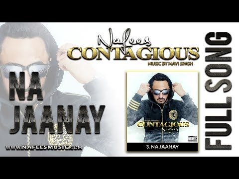 Na Jaanay - Nafees  | Track 3 | CONTAGIOUS | Official Full Audio Song