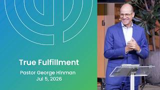 "True Fulfillment" Pastor George Hinman