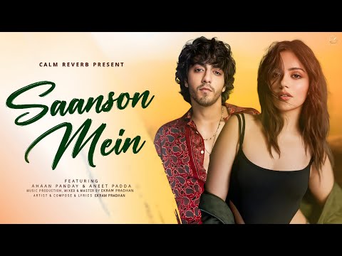 Saanson Mein | Ahaan Panday, Aneet Padda | Heart Touching Bollywood Love Song 2025