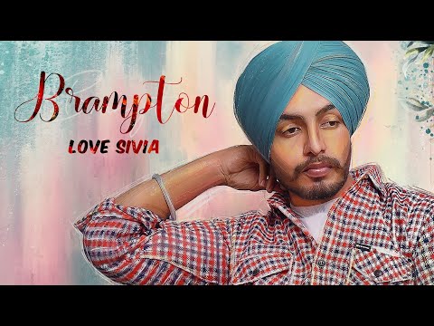 New Punjabi Songs 2022 | Brampton (Official Song) Love Sivia | Latest Punjabi Songs 2022