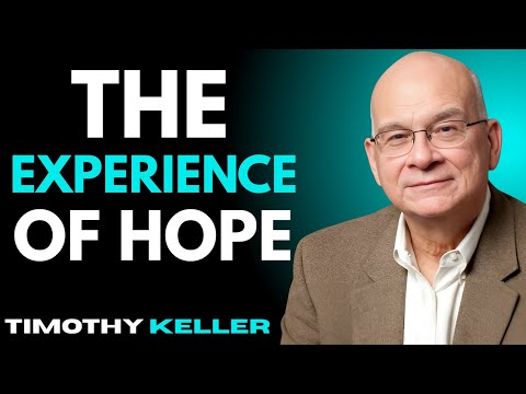 📌 The Experience of Hope || Timothy Keller Sermons