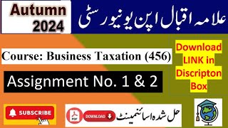 ⏩ AIOU Code 456 Solved Assignment No.1 & 2 Autumn 2024 | Subject: Business Taxation |Level: BACHELOR