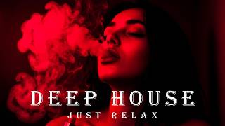 Smoke Mood - Just Relax | Chill House & Deep House Mix 🎧 Chill Night House / Stress Relief #11