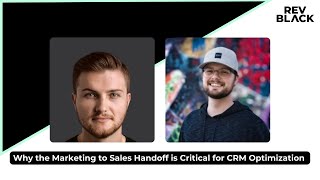 🤔 Why the Marketing to Sales Handoff is Critical for CRM Optimization