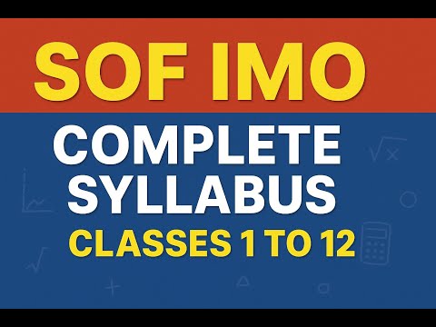 SOF IMO Complete Syllabus for Classes 1 to 12 | Full Syllabus Overview in One Video | #IMOSyllabus