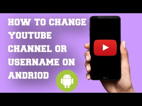 How to change youtube channel or username using Andriod mobile