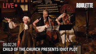 Child of the Church presents Idiot Plot // Live at Roulette